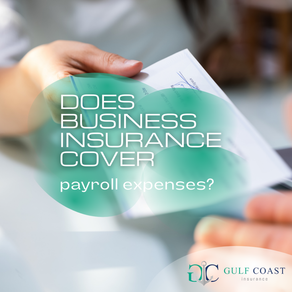Business Insurance Cover Payroll Expenses | | commercial insurance company Pensacola | best business insurance policy Pensacola | affordable business insurance policies Pensacola