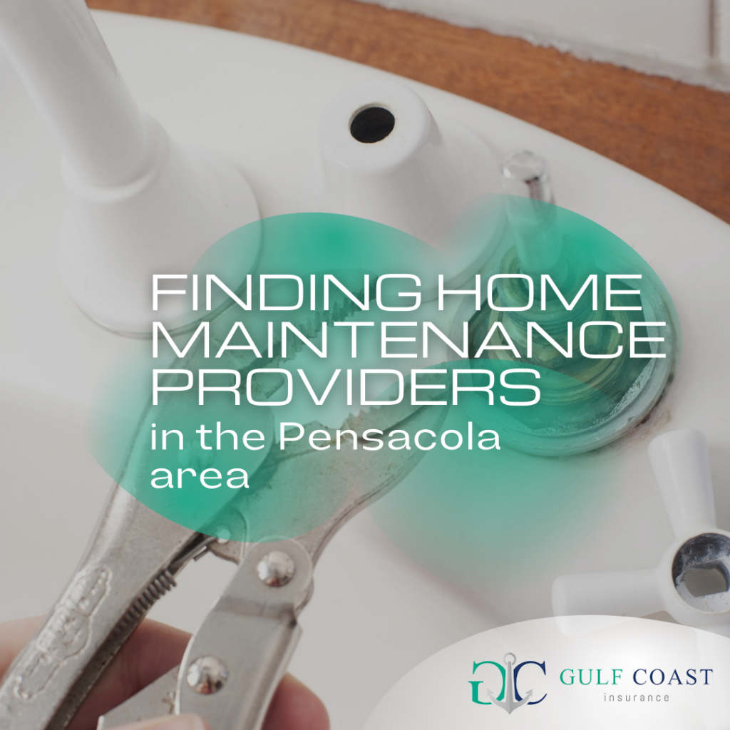 Finding Home Maintenance Providers in the Pensacola Area | | home insurance companies Pensacola | homeowners insurance quotes Pensacola | best homeowners insurance company Pensacola