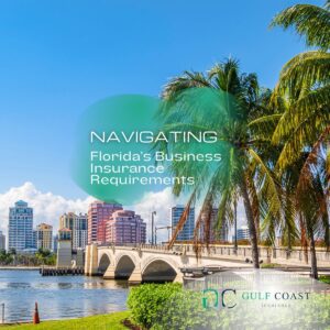Florida's Business Insurance Requirements | commercial insurance company Pensacola | business insurance policy | pensacola insurance quote | insurance company near me