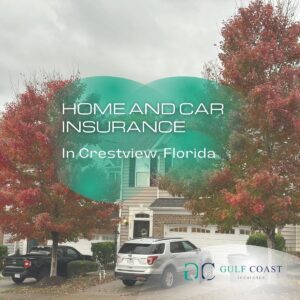 Home and Car Insurance in Crestview