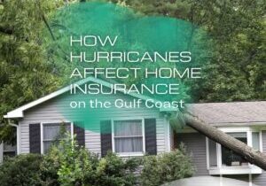 How Hurricanes Affect Home Insurance on the Gulf Coast
