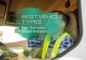 Best Vehicle Types for Service Businesses