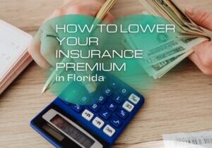How to Lower Your Insurance Premium in Florida